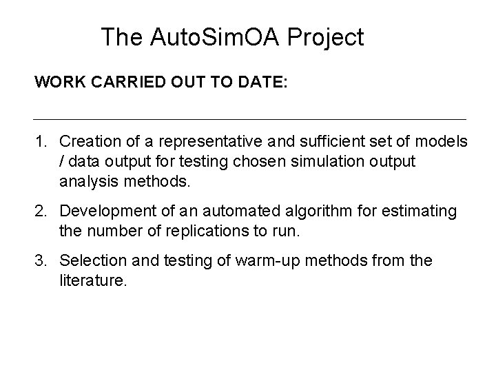 The Auto. Sim. OA Project WORK CARRIED OUT TO DATE: 1. Creation of a