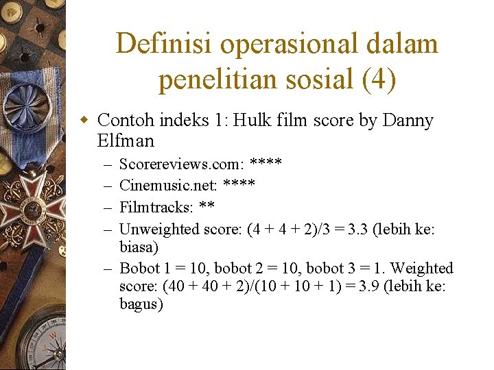 Definisi operasional dalam penelitian sosial (4) w Contoh indeks 1: Hulk film score by