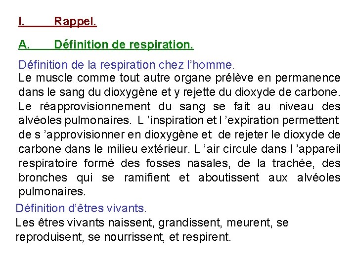 I. Rappel. A. Définition de respiration. Définition de la respiration chez l’homme. Le muscle