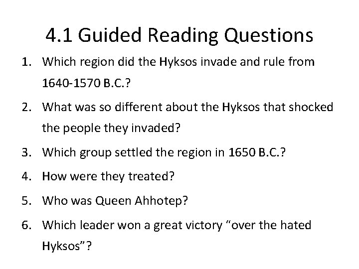 4. 1 Guided Reading Questions 1. Which region did the Hyksos invade and rule