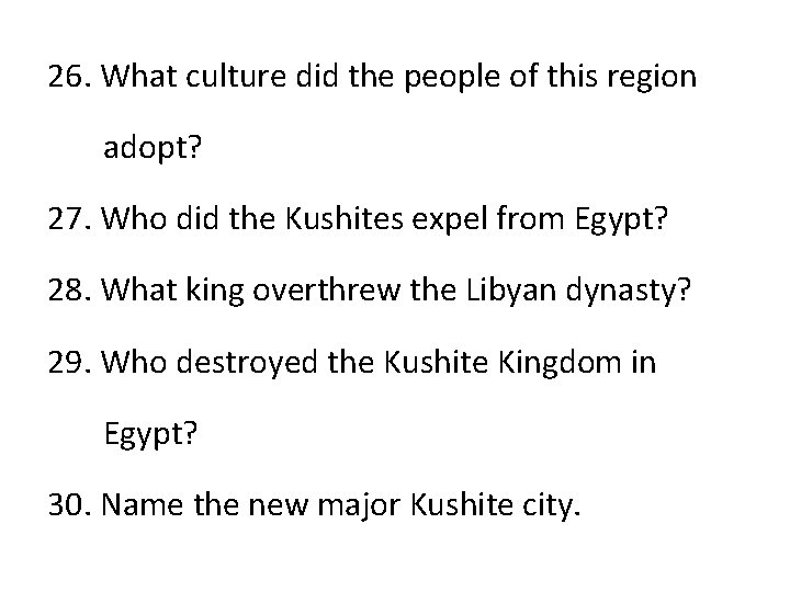 26. What culture did the people of this region adopt? 27. Who did the