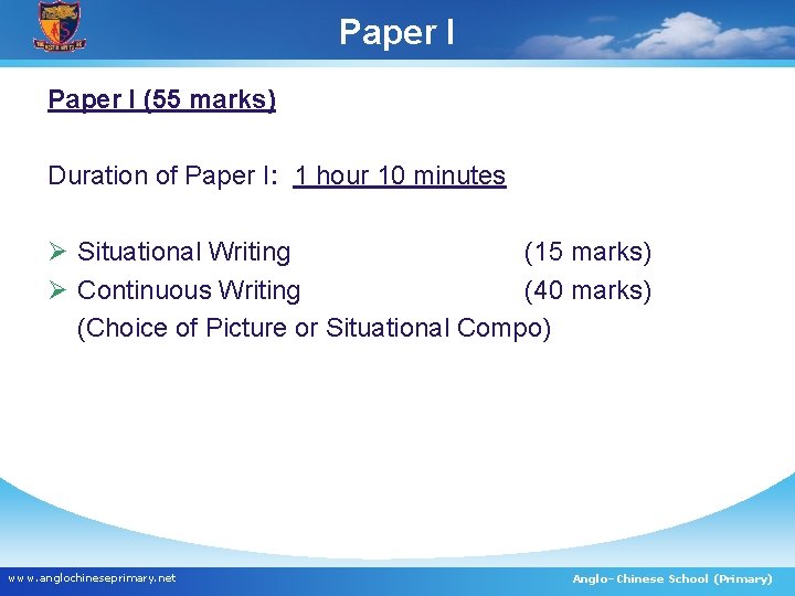 Paper I (55 marks) Duration of Paper I: 1 hour 10 minutes Ø Situational