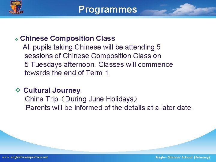 Programmes v Chinese Composition Class All pupils taking Chinese will be attending 5 sessions