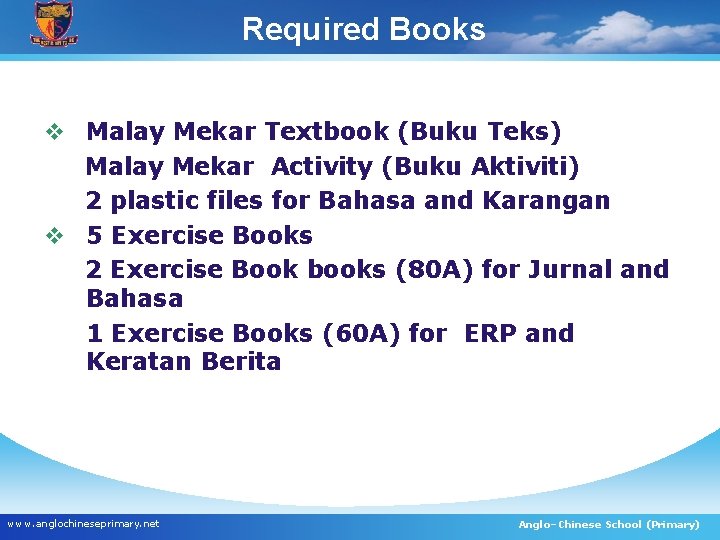 Required Books v Malay Mekar Textbook (Buku Teks) Malay Mekar Activity (Buku Aktiviti) 2