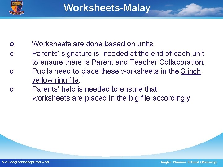 Worksheets-Malay o o Worksheets are done based on units. Parents’ signature is needed at