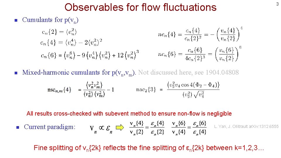 Observables for flow fluctuations n Cumulants for p(vn) n Mixed-harmonic cumulants for p(vn, vm).