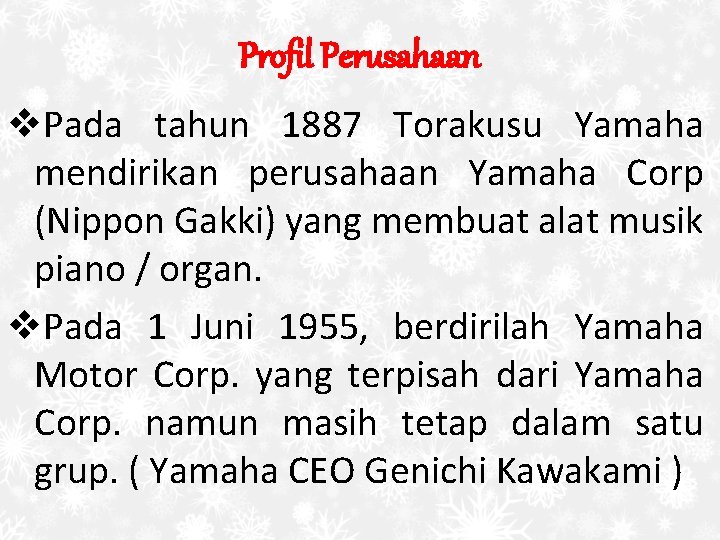 Profil Perusahaan v. Pada tahun 1887 Torakusu Yamaha mendirikan perusahaan Yamaha Corp (Nippon Gakki)
