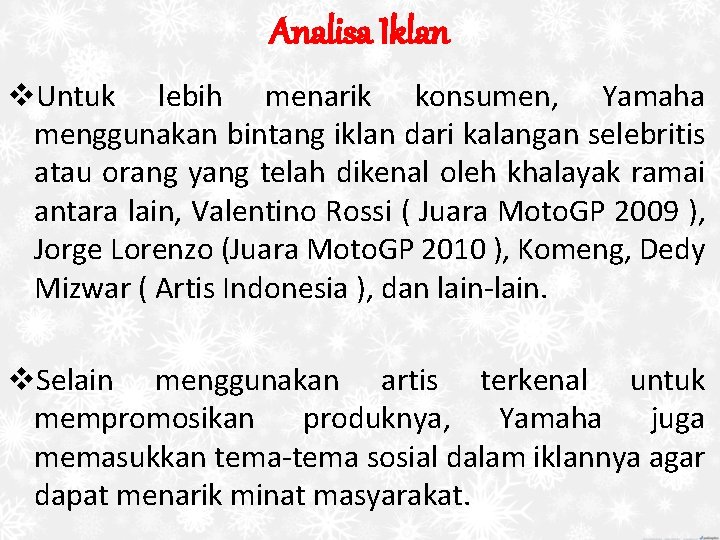 Analisa Iklan v. Untuk lebih menarik konsumen, Yamaha menggunakan bintang iklan dari kalangan selebritis