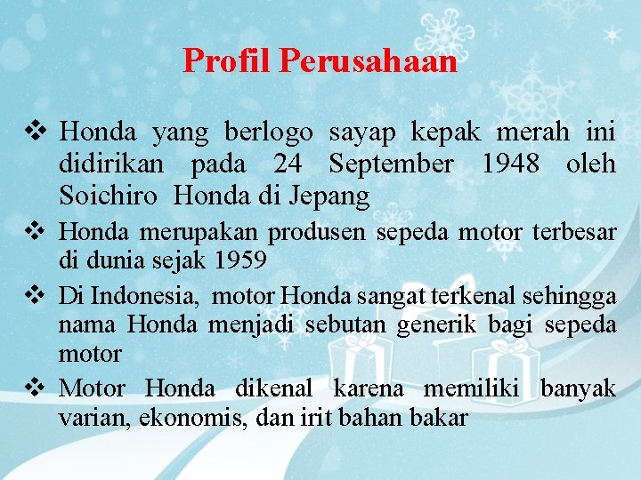 Profil Perusahaan v Honda yang berlogo sayap kepak merah ini didirikan pada 24 September