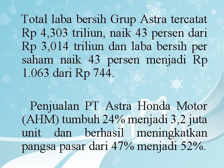  Total laba bersih Grup Astra tercatat Rp 4, 303 triliun, naik 43 persen