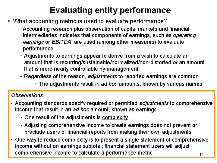 Evaluating entity performance • What accounting metric is used to evaluate performance? • Accounting