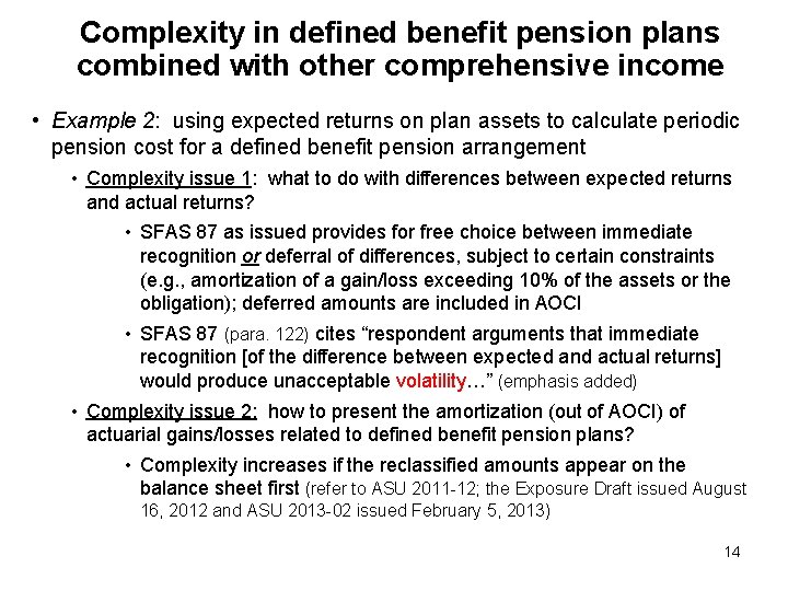 Complexity in defined benefit pension plans combined with other comprehensive income • Example 2: