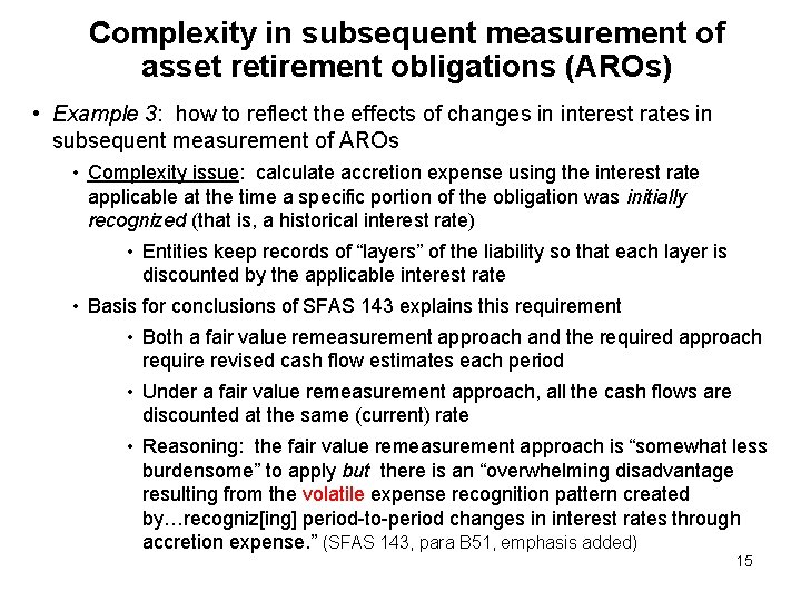 Complexity in subsequent measurement of asset retirement obligations (AROs) • Example 3: how to