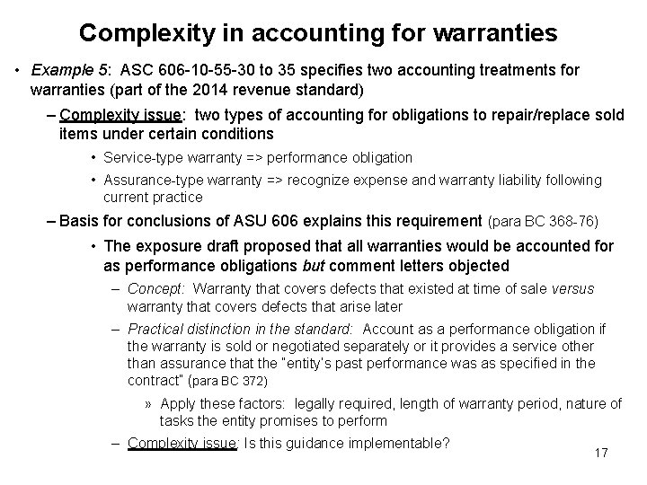 Complexity in accounting for warranties • Example 5: ASC 606 -10 -55 -30 to