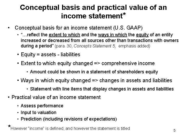 Conceptual basis and practical value of an income statement* • Conceptual basis for an