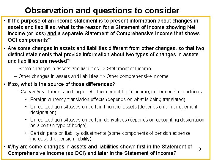 Observation and questions to consider • If the purpose of an income statement is