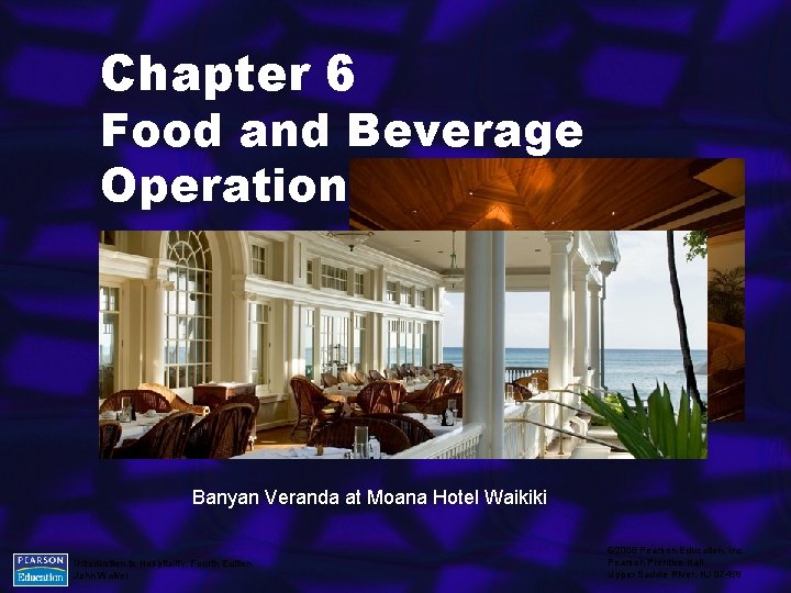 Chapter 6 Food and Beverage Operations Banyan Veranda at Moana Hotel Waikiki Introduction to