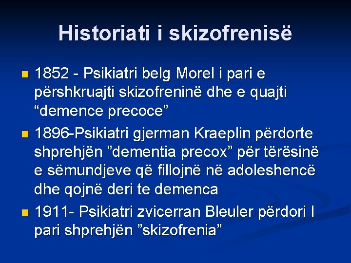 Historiati i skizofrenisë 1852 - Psikiatri belg Morel i pari e përshkruajti skizofreninë dhe