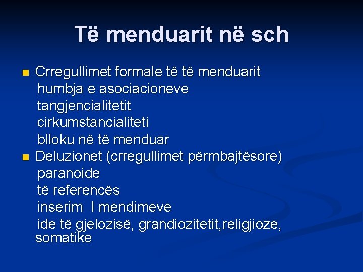 Të menduarit në sch n n Crregullimet formale të të menduarit humbja e asociacioneve