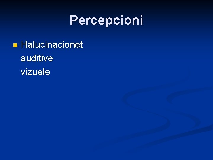 Percepcioni n Halucinacionet auditive vizuele 