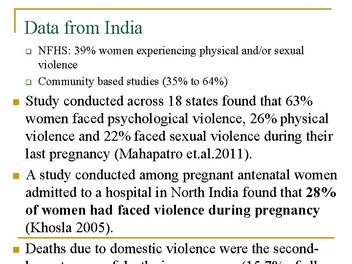 Data from India q q n n n NFHS: 39% women experiencing physical and/or