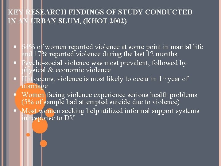 KEY RESEARCH FINDINGS OF STUDY CONDUCTED IN AN URBAN SLUM, (KHOT 2002) § 64%