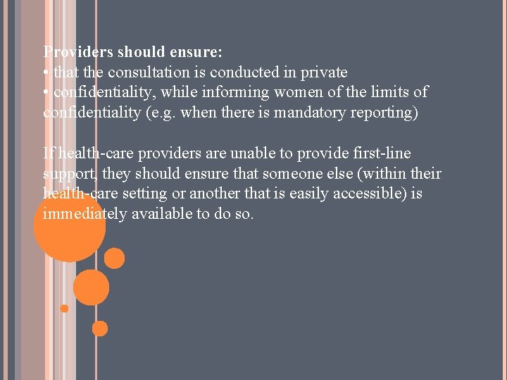 Providers should ensure: • that the consultation is conducted in private • confidentiality, while