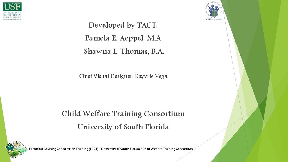 Developed by TACT: Pamela E. Aeppel, M. A. Shawna L. Thomas, B. A. Chief