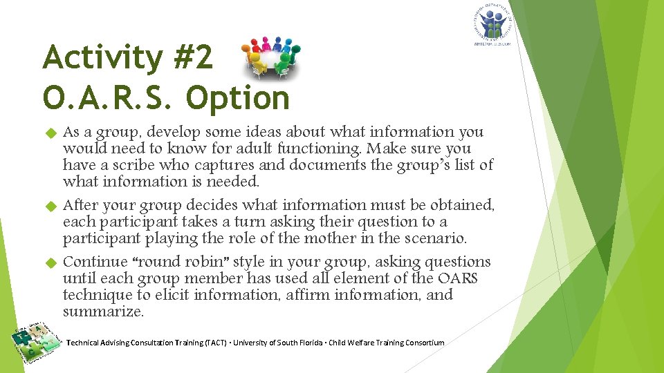 Activity #2 O. A. R. S. Option As a group, develop some ideas about