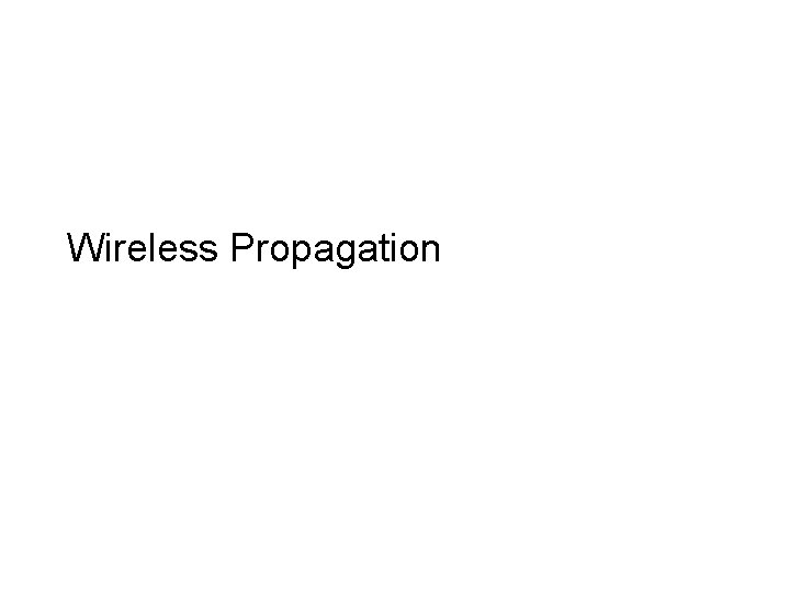 Wireless Propagation 