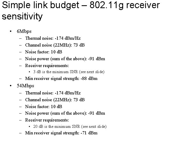 Simple link budget – 802. 11 g receiver sensitivity • 6 Mbps – –