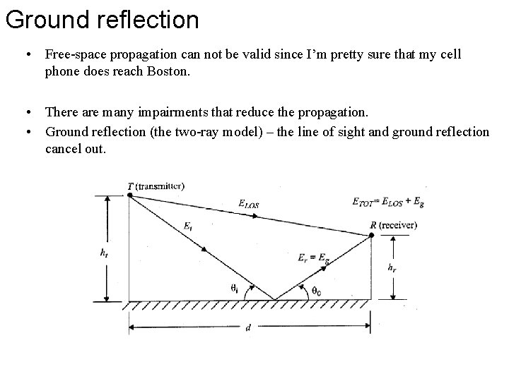 Ground reflection • Free-space propagation can not be valid since I’m pretty sure that