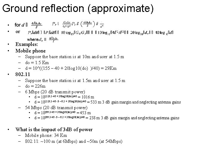 Ground reflection (approximate) • • or • • Examples: Mobile phone – Suppose the