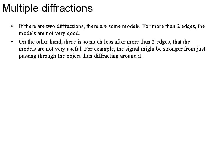 Multiple diffractions • If there are two diffractions, there are some models. For more