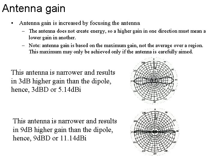 Antenna gain • Antenna gain is increased by focusing the antenna – The antenna