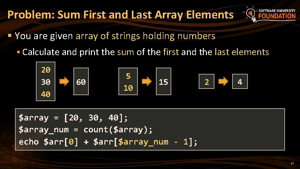 Problem: Sum First and Last Array Elements § You are given array of strings