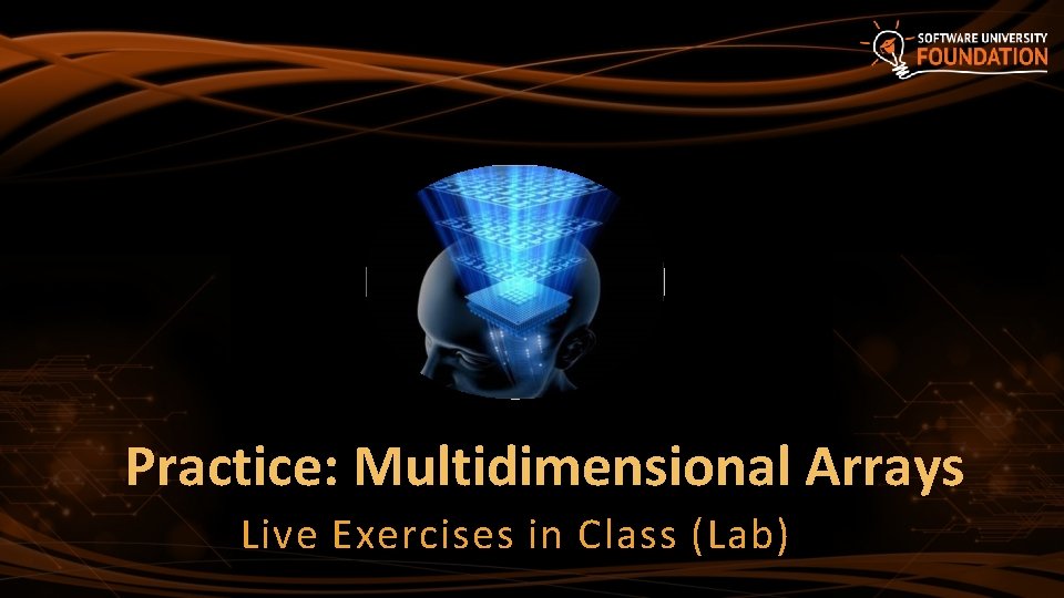 Practice: Multidimensional Arrays Live Exercises in Class (Lab) 