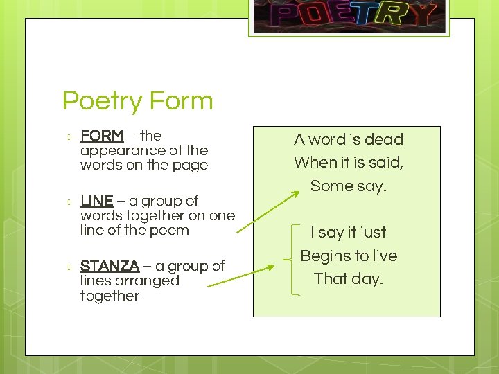 Poetry Form ○ FORM – the appearance of the words on the page ○