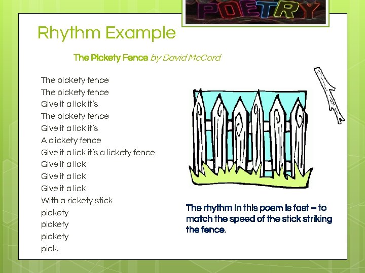 Rhythm Example The Pickety Fence by David Mc. Cord The pickety fence Give it