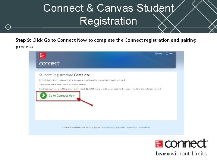 Connect & Canvas Student Registration Step 9: Click Go to Connect Now to complete Connect & Canvas Student Registration Step 9: Click Go to Connect Now to complete