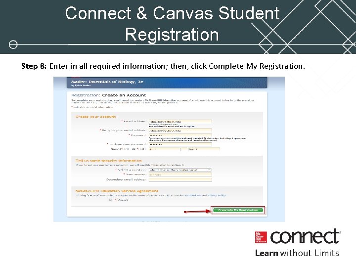 Connect & Canvas Student Registration Step 8: Enter in all required information; then, click Connect & Canvas Student Registration Step 8: Enter in all required information; then, click