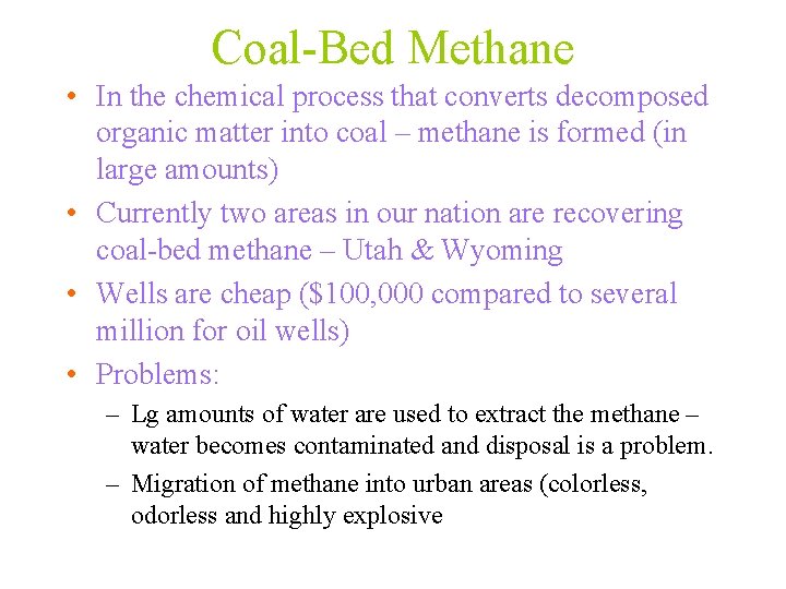 Coal-Bed Methane • In the chemical process that converts decomposed organic matter into coal