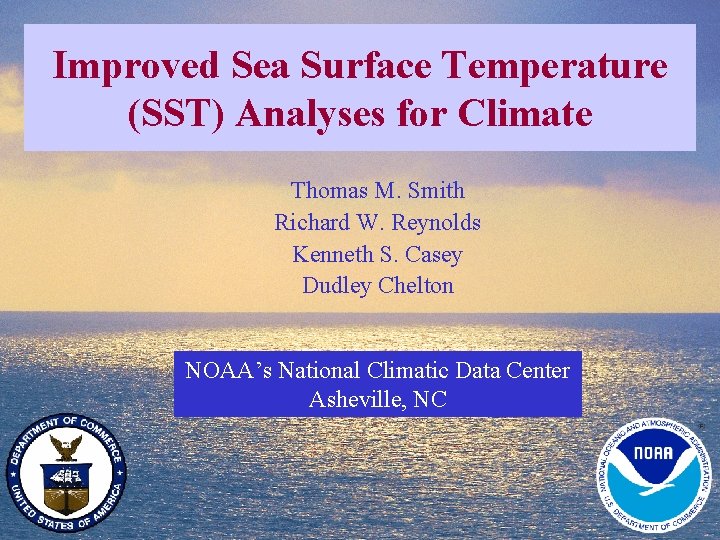Improved Sea Surface Temperature (SST) Analyses for Climate Thomas M. Smith Richard W. Reynolds