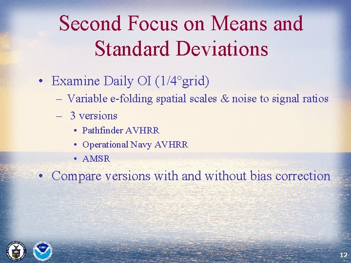 Second Focus on Means and Standard Deviations • Examine Daily OI (1/4°grid) – Variable