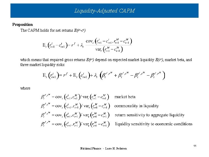 Liquidity-Adjusted CAPM Proposition The CAPM holds for net returns E(ri-ci) which means that required Liquidity-Adjusted CAPM Proposition The CAPM holds for net returns E(ri-ci) which means that required