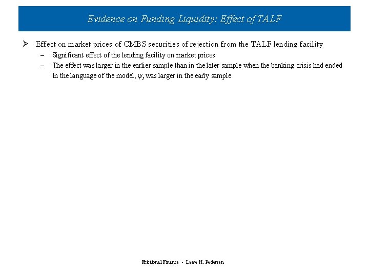 Evidence on Funding Liquidity: Effect of TALF Ø Effect on market prices of CMBS Evidence on Funding Liquidity: Effect of TALF Ø Effect on market prices of CMBS