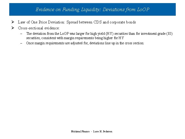 Evidence on Funding Liquidity: Deviations from Lo. OP Ø Law of One Price Deviation: Evidence on Funding Liquidity: Deviations from Lo. OP Ø Law of One Price Deviation: