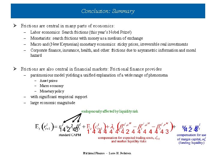 Conclusion: Summary Ø Frictions are central in many parts of economics: – – Labor Conclusion: Summary Ø Frictions are central in many parts of economics: – – Labor