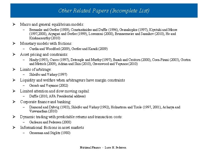 Other Related Papers (Incomplete List) Ø Macro and general equilibrium models: – Ø Monetary Other Related Papers (Incomplete List) Ø Macro and general equilibrium models: – Ø Monetary