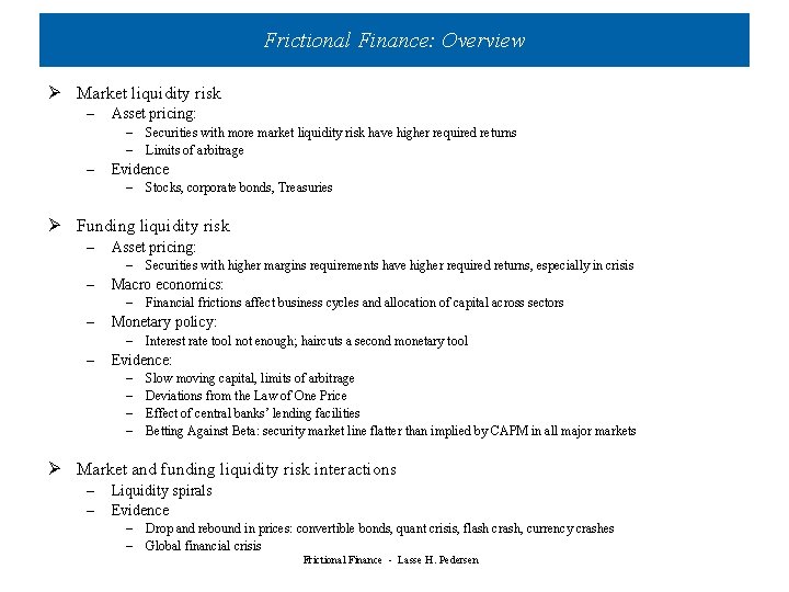 Frictional Finance: Overview Ø Market liquidity risk – Asset pricing: – Securities with more Frictional Finance: Overview Ø Market liquidity risk – Asset pricing: – Securities with more